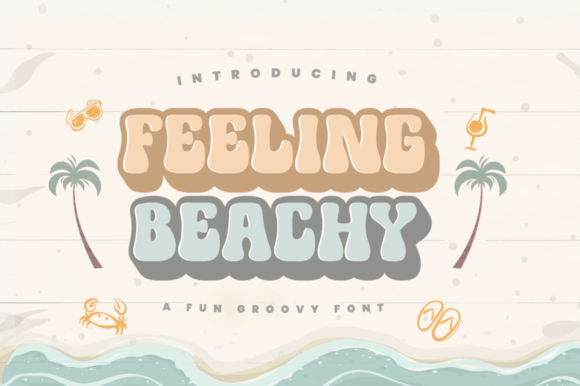 Feeling Beachy Font: A Groovy Display Typeface for Digital Creators